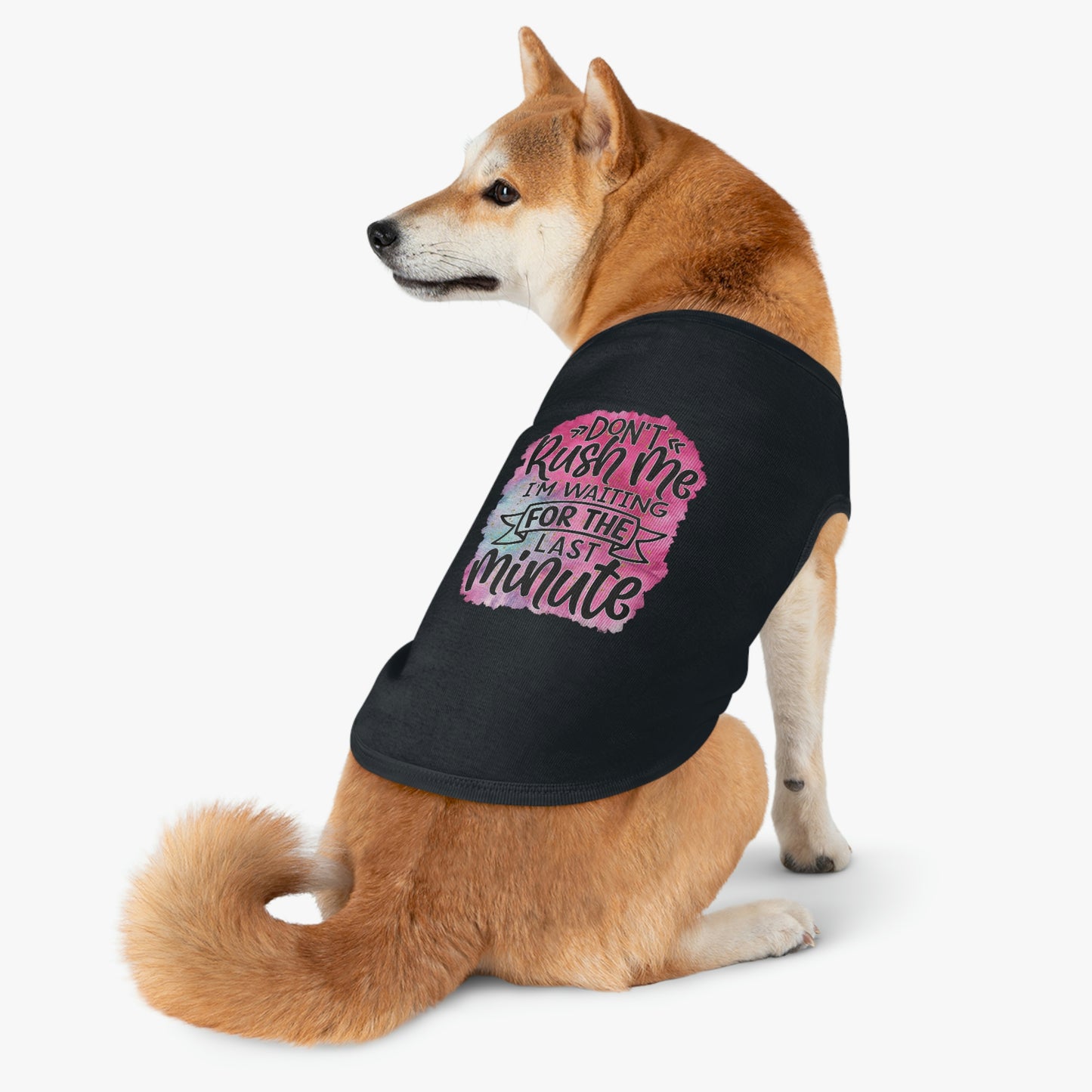 Don't Rush Me Pet Tank Top