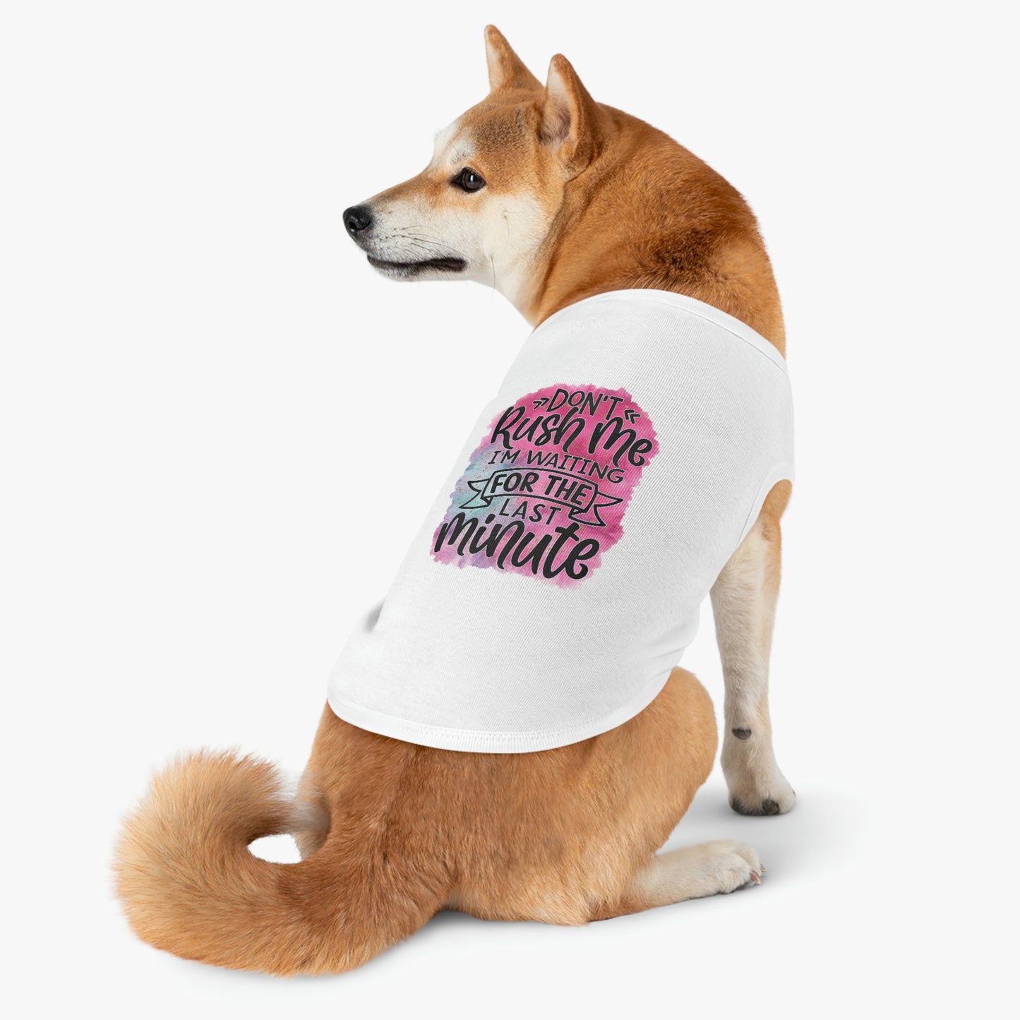 Don't Rush Me Pet Tank Top