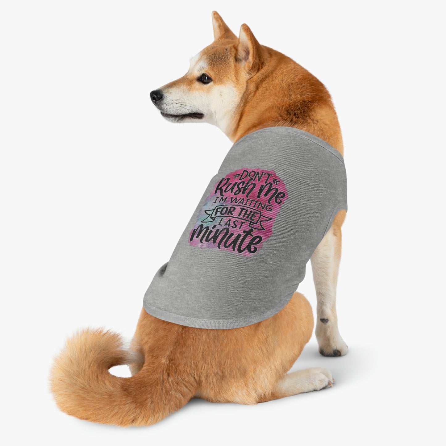 Don't Rush Me Pet Tank Top