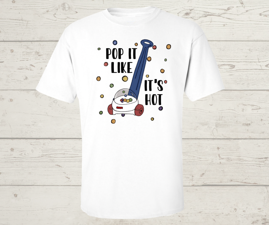 Pop It Like It’s Hot T-Shirt