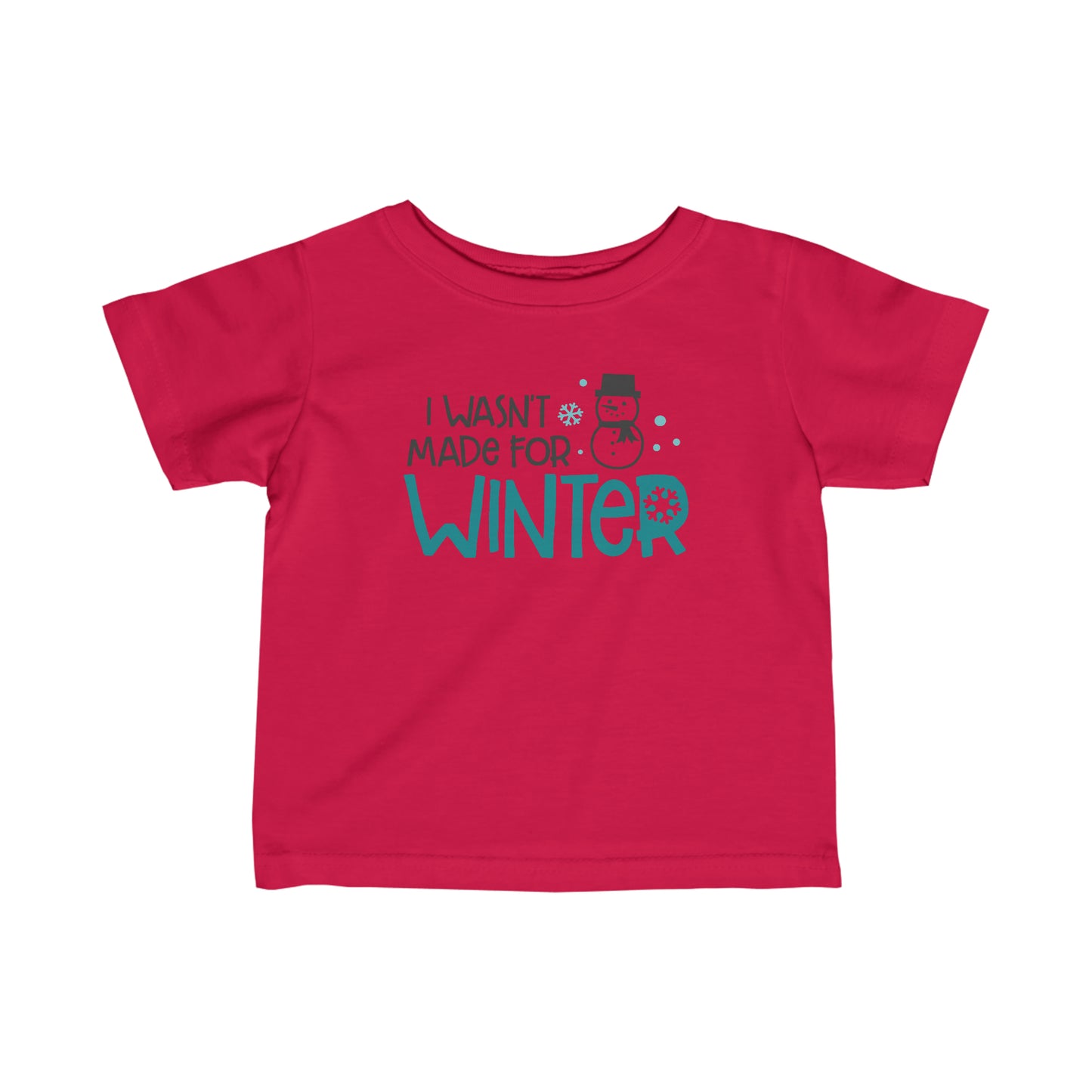 I Wasn’t Made For Winter Infant Tee
