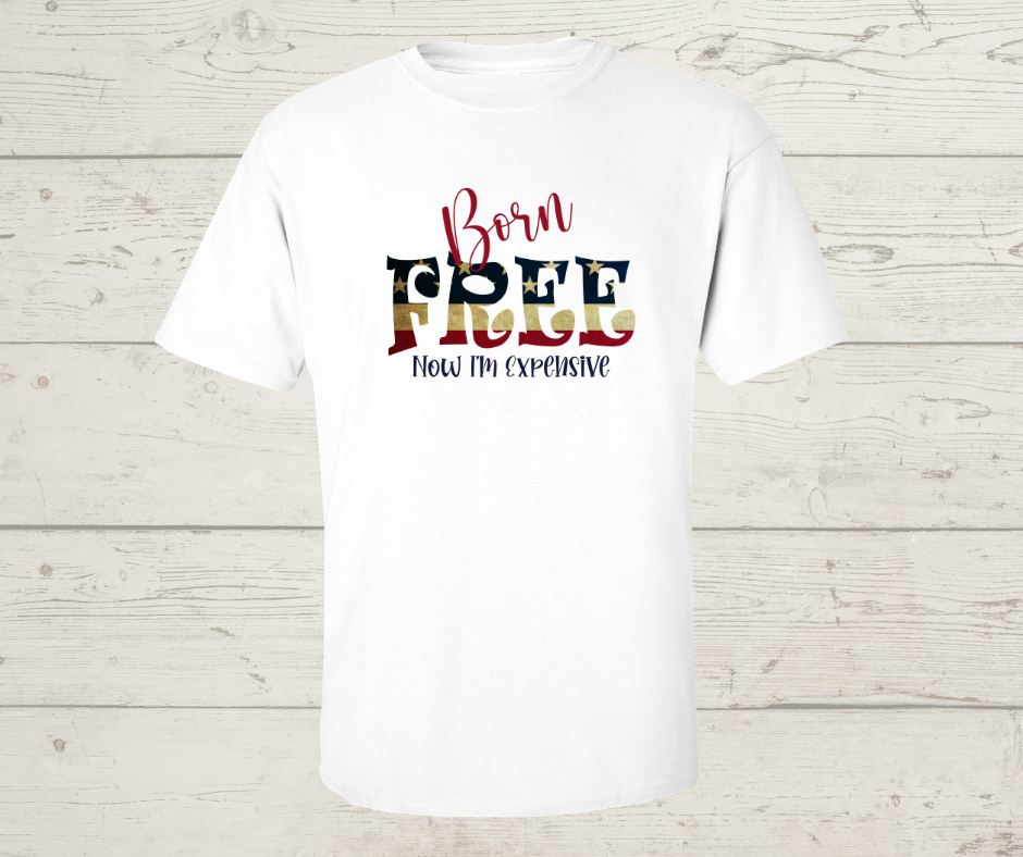 Born Free Now Expensive T-Shirt