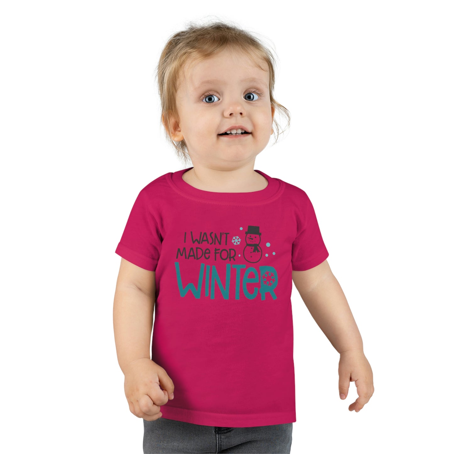 I Wasn’t Made For Winter Toddler T-shirt