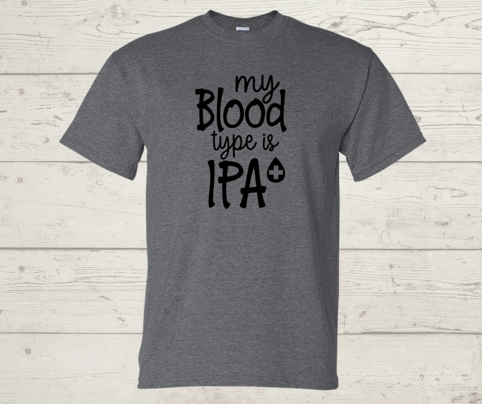 My Blood Type Is IPA T-Shirt