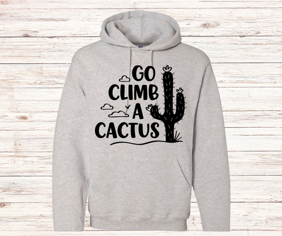 Go climb A Cactus Hoodie