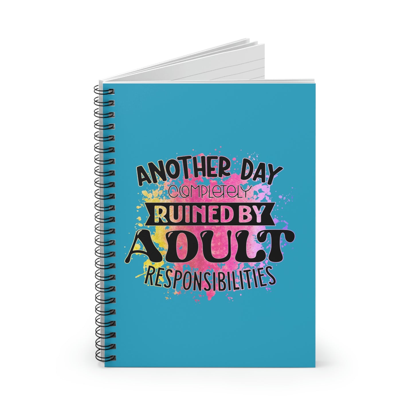 Ruined By Adult Responsibilities Notebook - Ruled Line