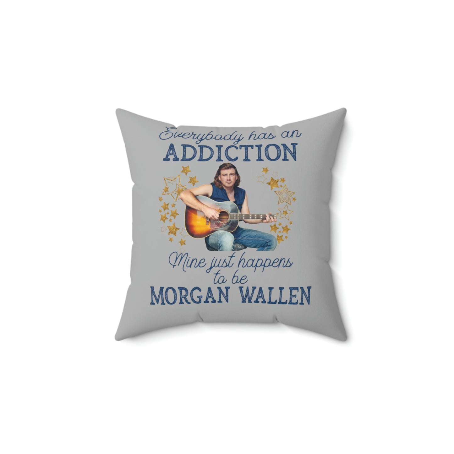 Everyone Has An Addiction Pillow