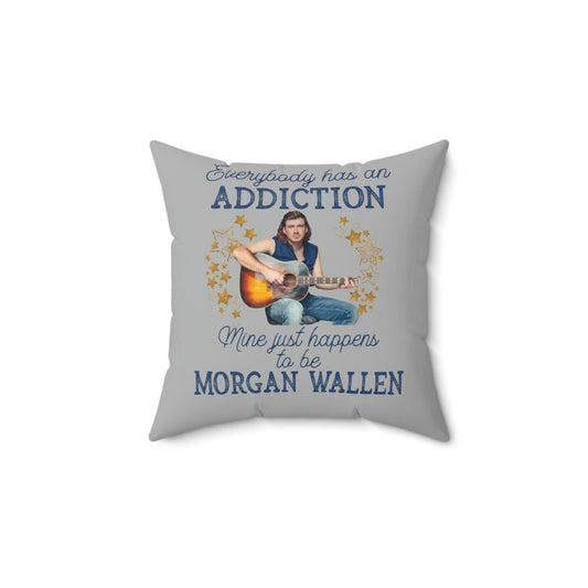 Everyone Has An Addiction Pillow