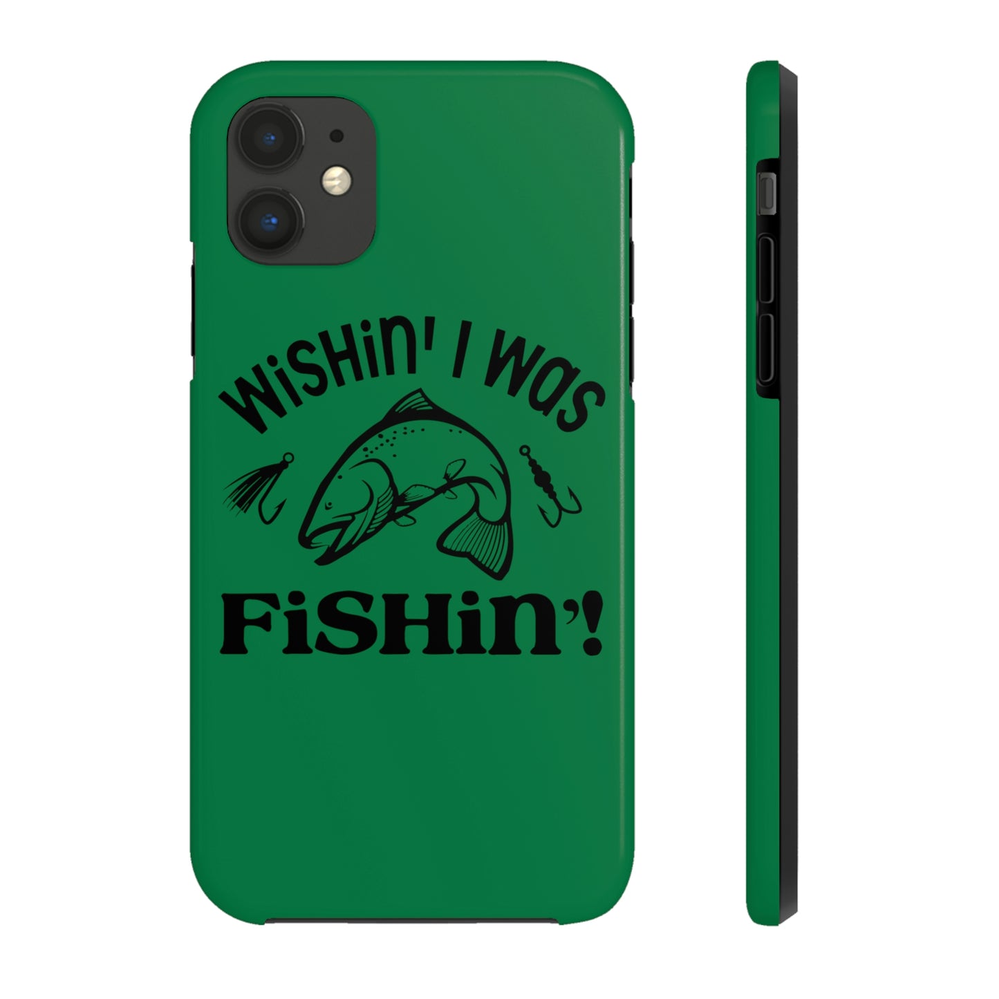 Wishin' I Was Fishin' Tough Phone Case