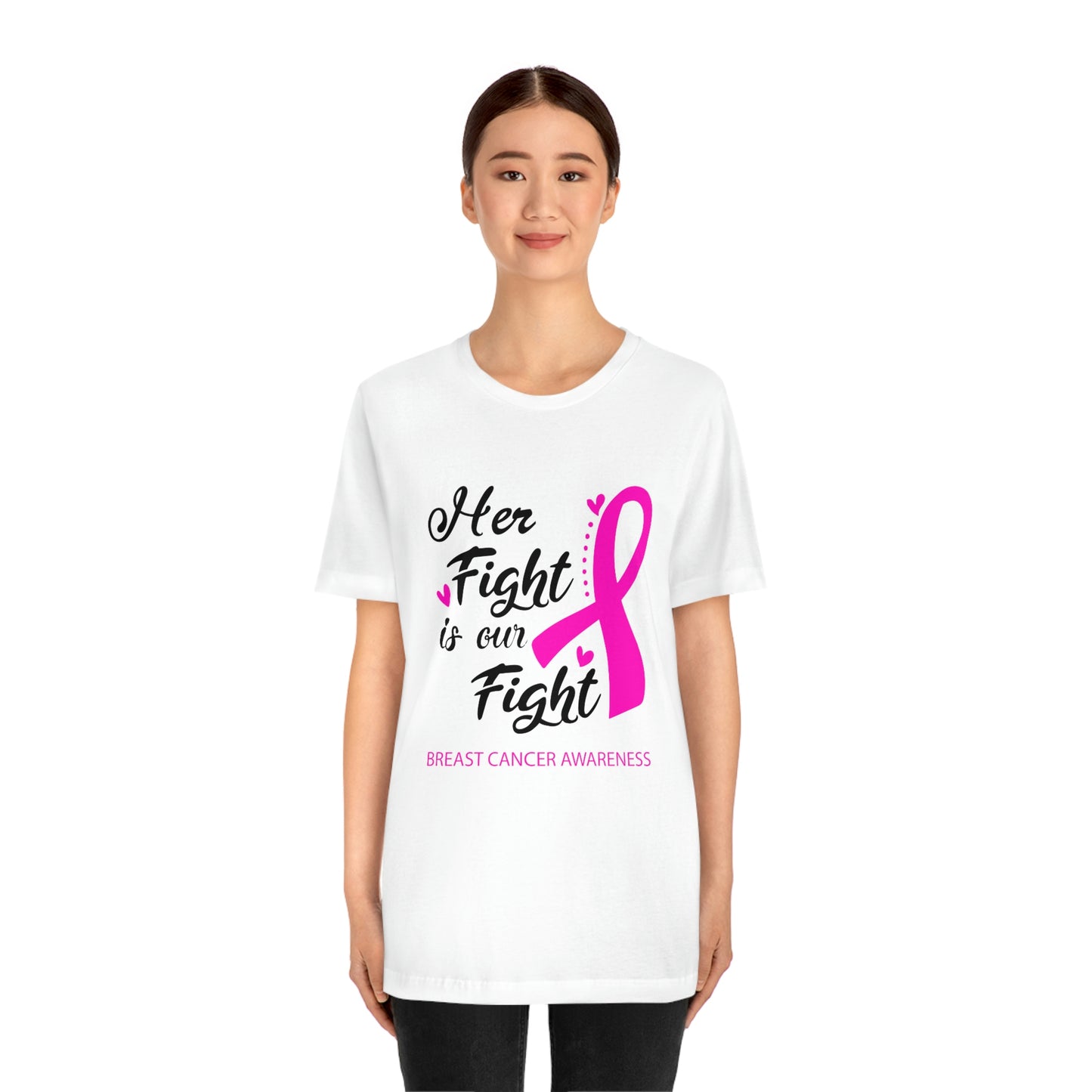 Her fight is our fight (white font) Tee