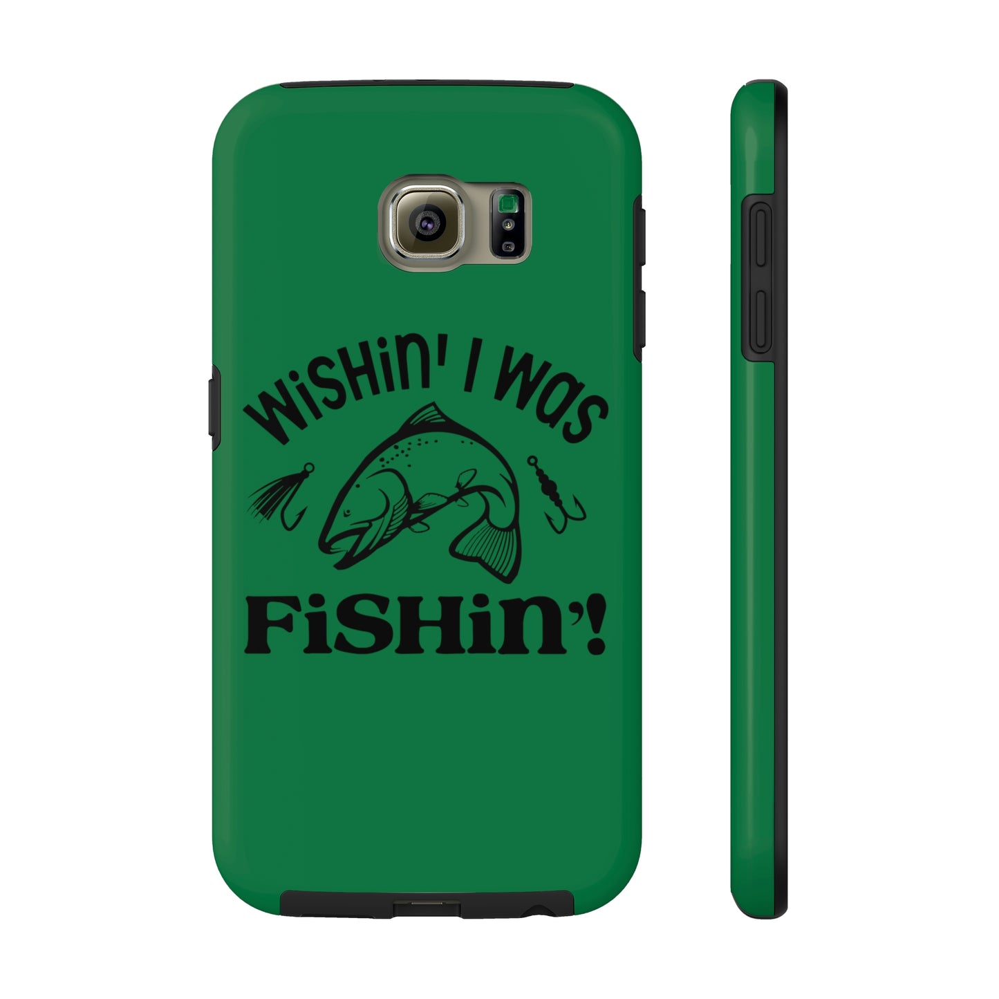 Wishin' I Was Fishin' Tough Phone Case