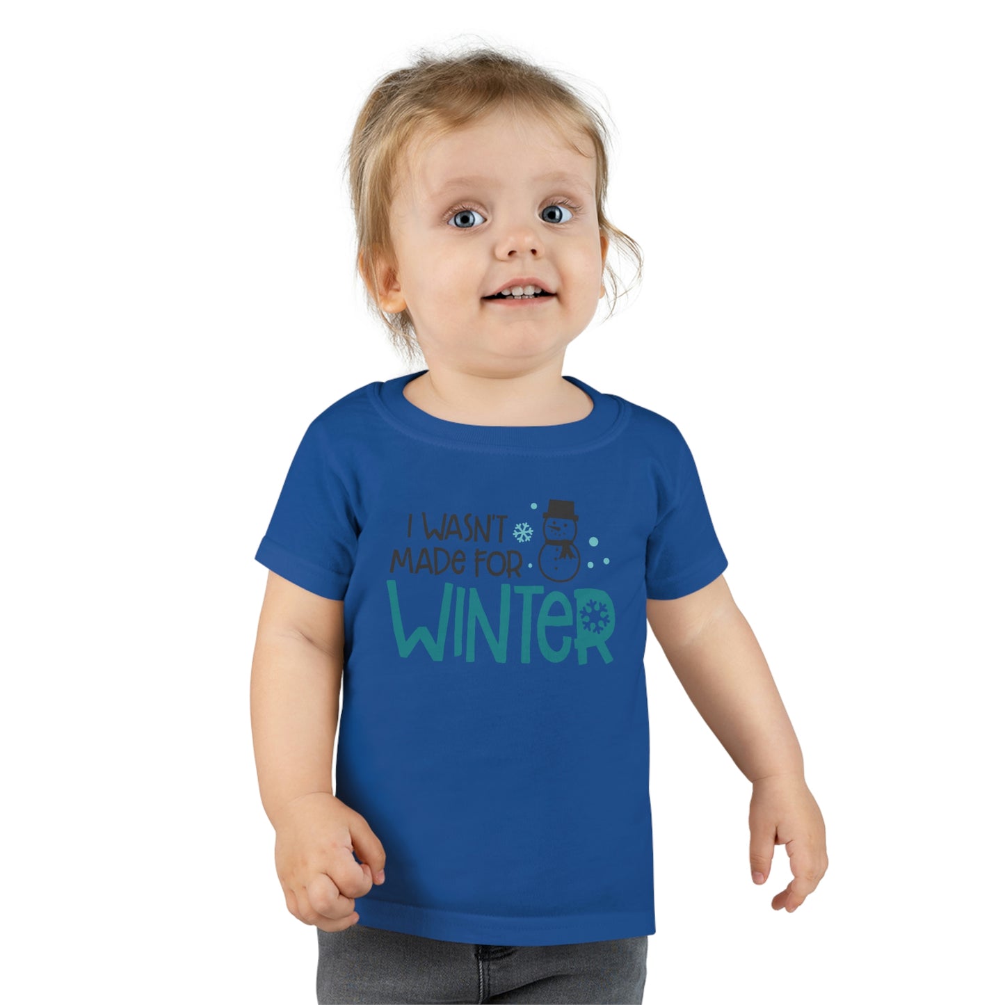 I Wasn’t Made For Winter Toddler T-shirt