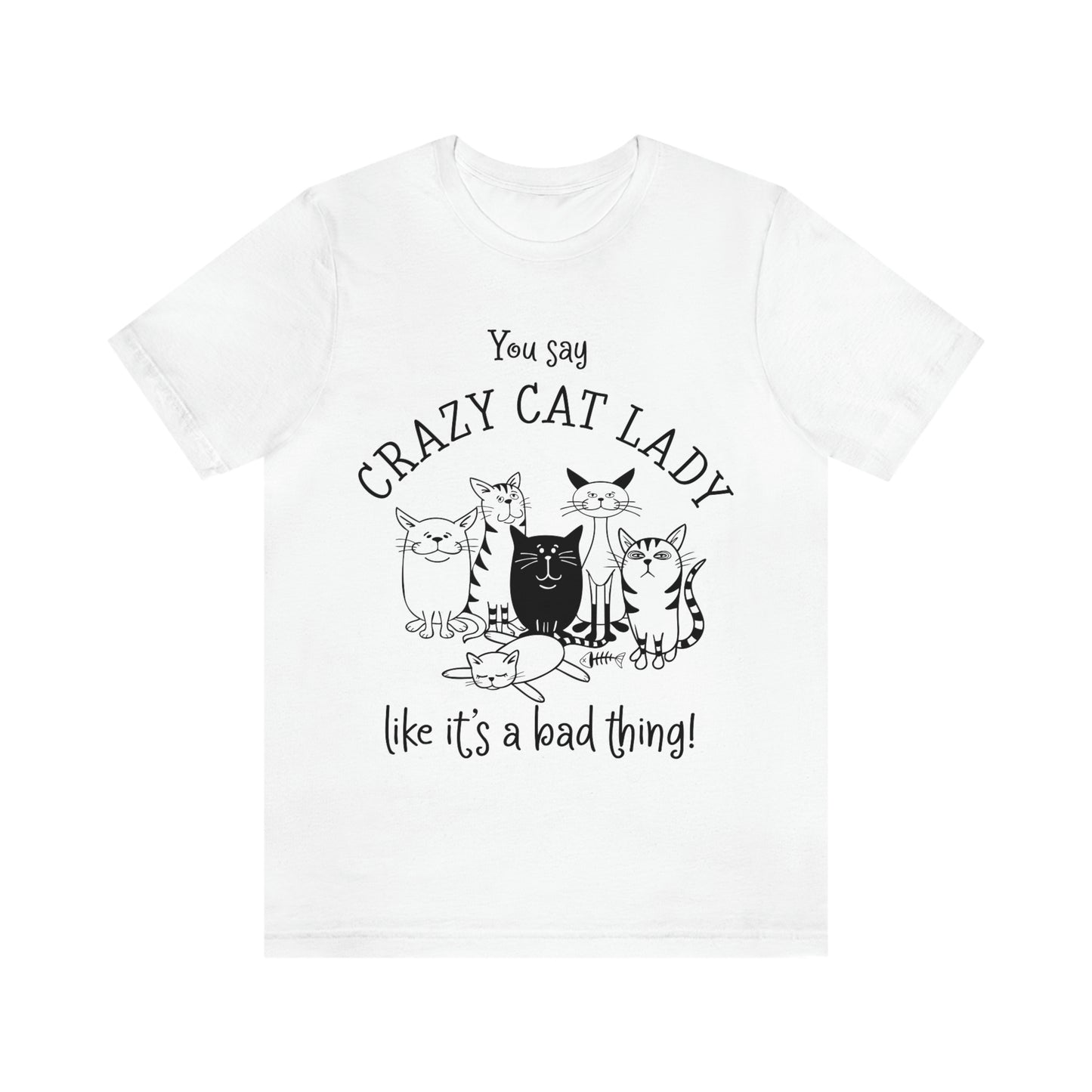 Crazy Cat Lady  Short Sleeve Tee