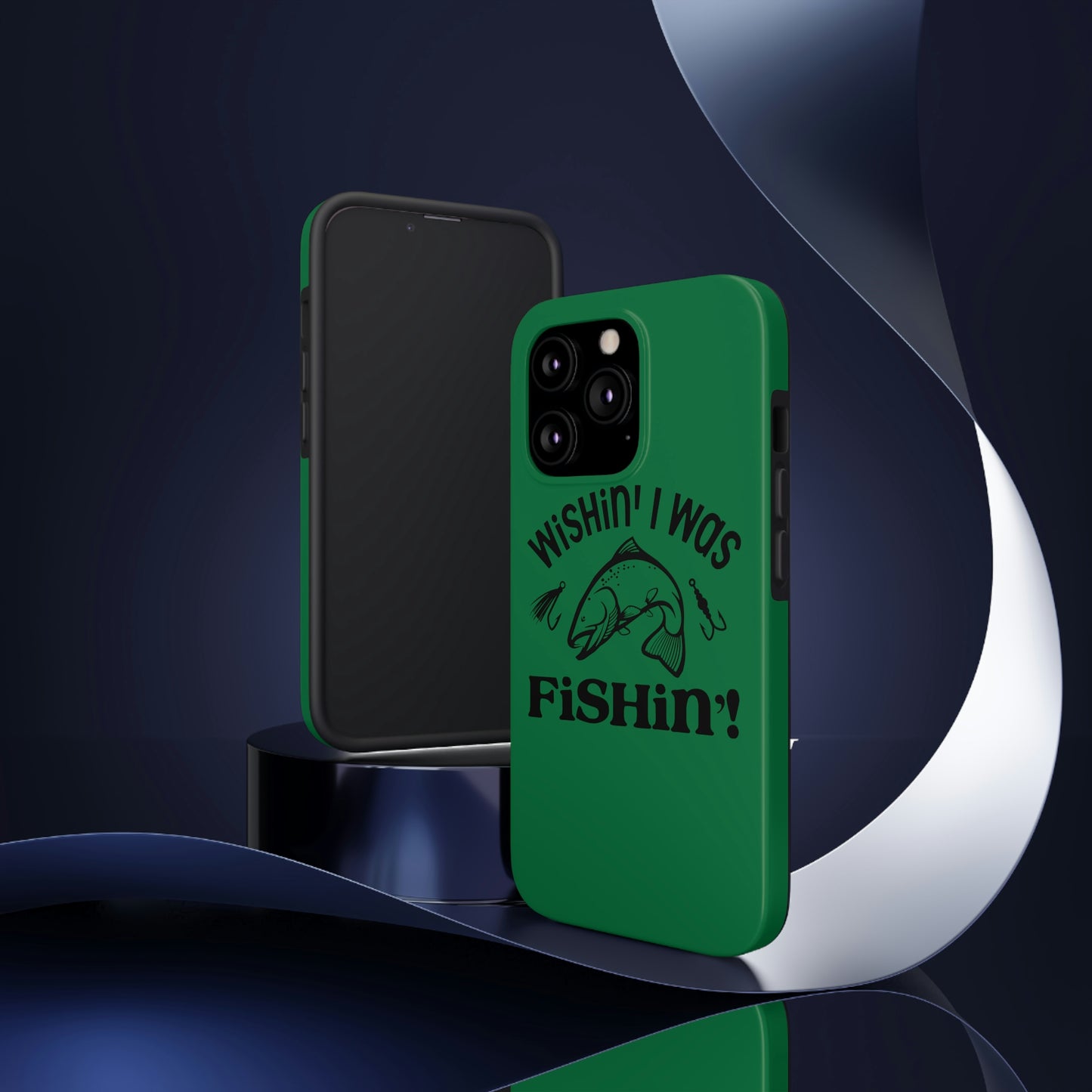 Wishin' I Was Fishin' Tough Phone Case