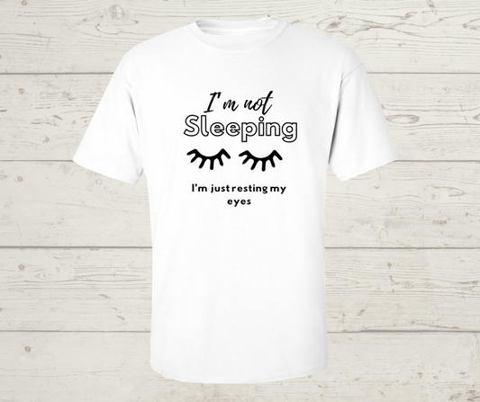 I’m Not Sleeping  T-Shirt