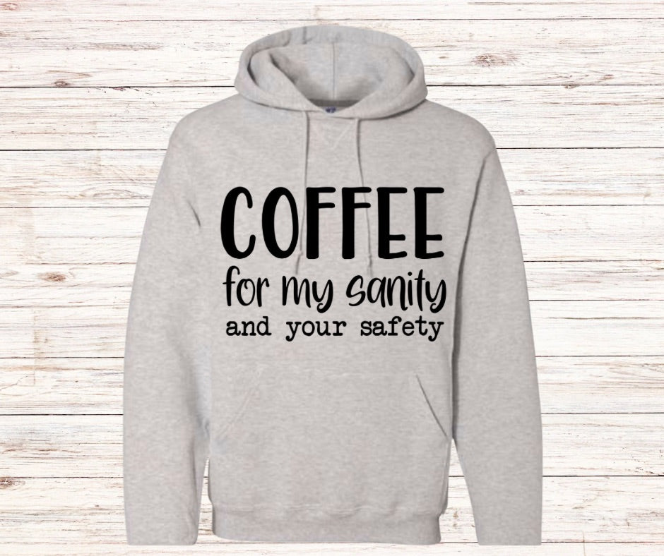 Coffee For My Sanity Hoodie