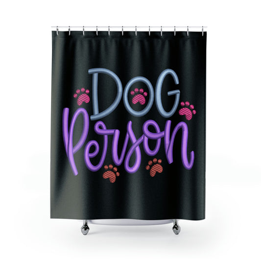 Dog Person Shower Curtain