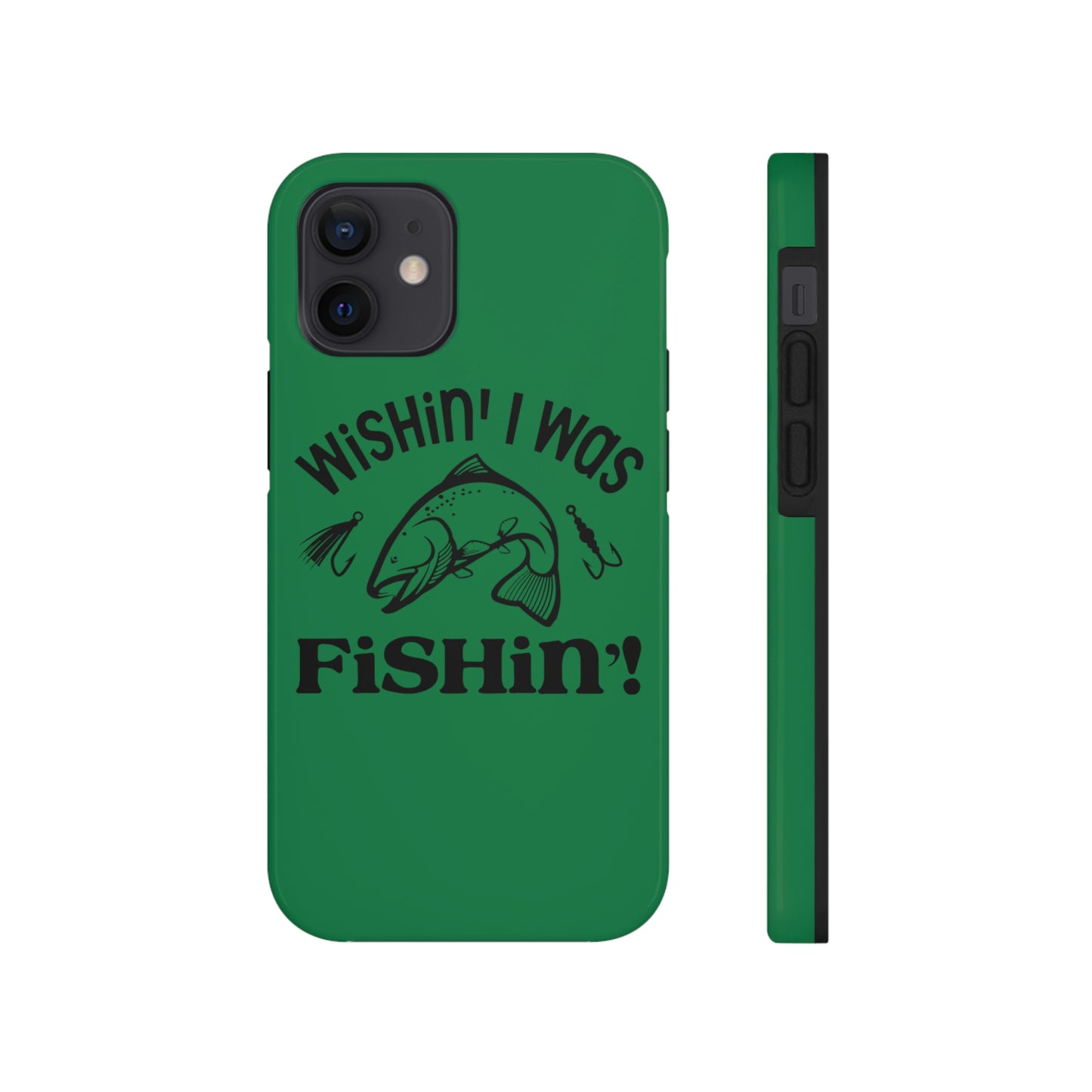 Wishin' I Was Fishin' Tough Phone Case