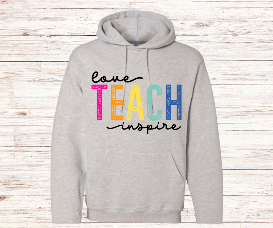 Love Teach Inspire Hoodie