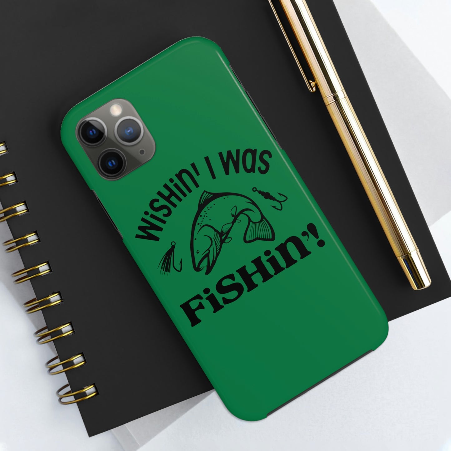 Wishin' I Was Fishin' Tough Phone Case