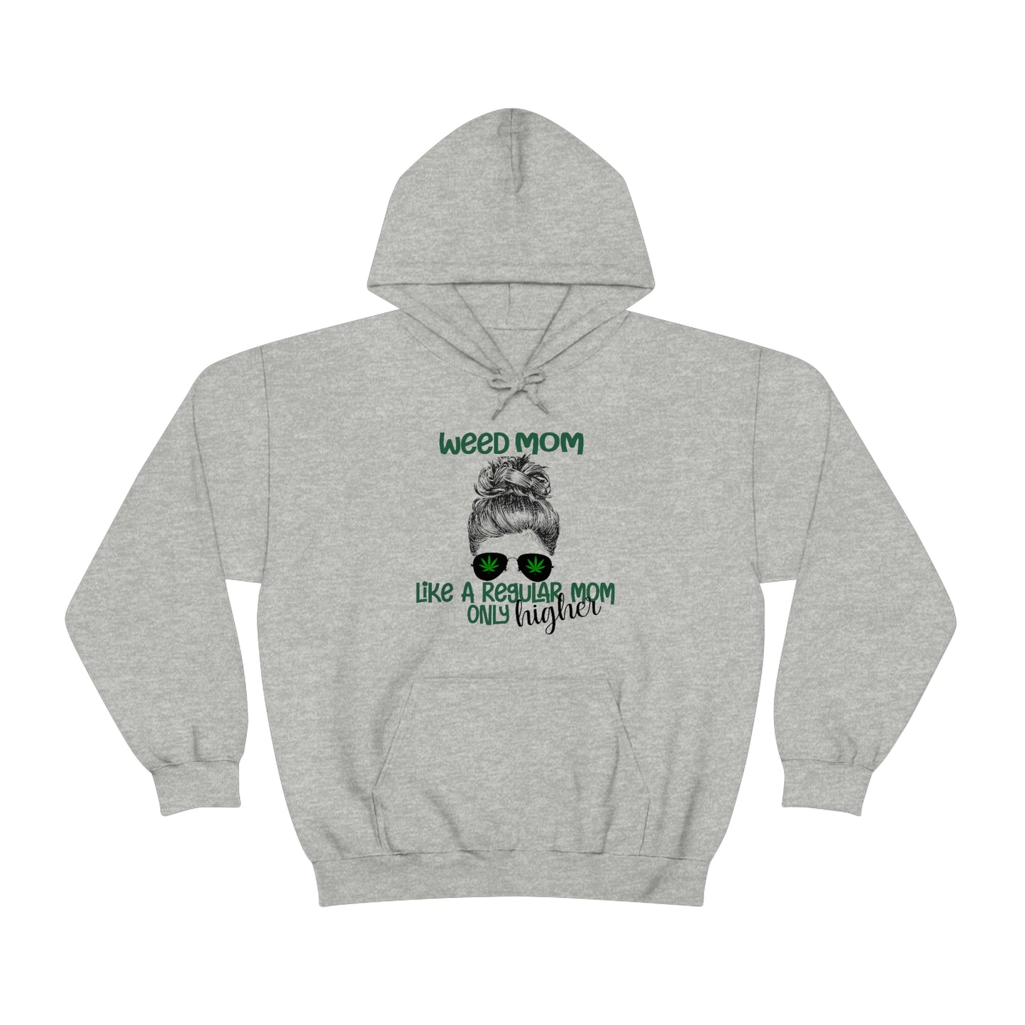 Weed Mom  Hooded Sweatshirt