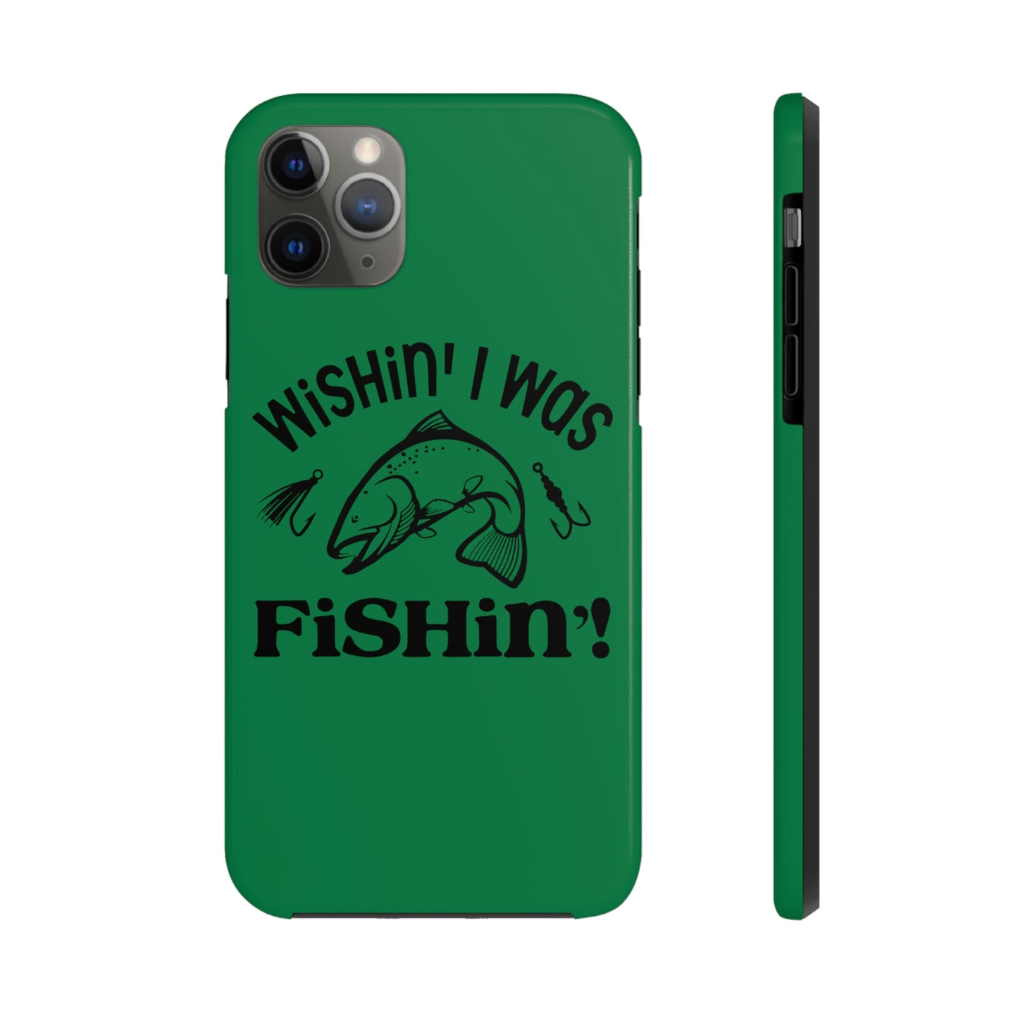 Wishin' I Was Fishin' Tough Phone Case