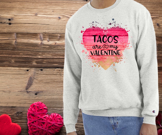 Tacos are my Valentine Crewneck