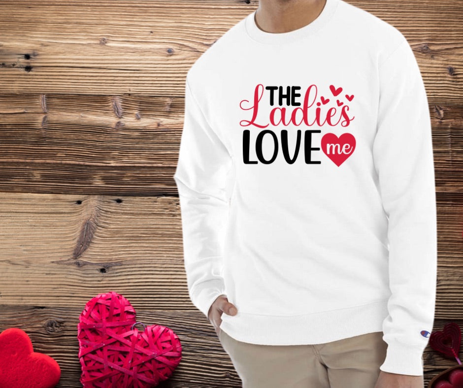 The Ladies Love Me Crewneck