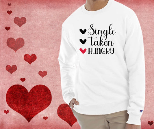 Single Taken Hungry Crewneck