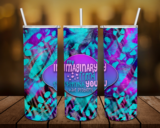 My Imaginary Friend Tumbler