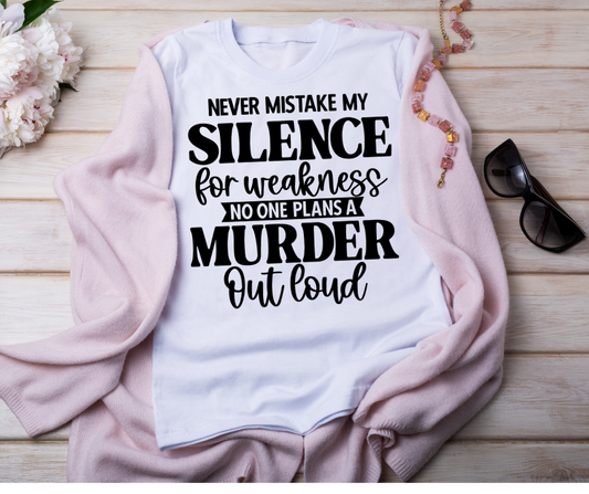 Never Mistake My Silence  T-Shirt