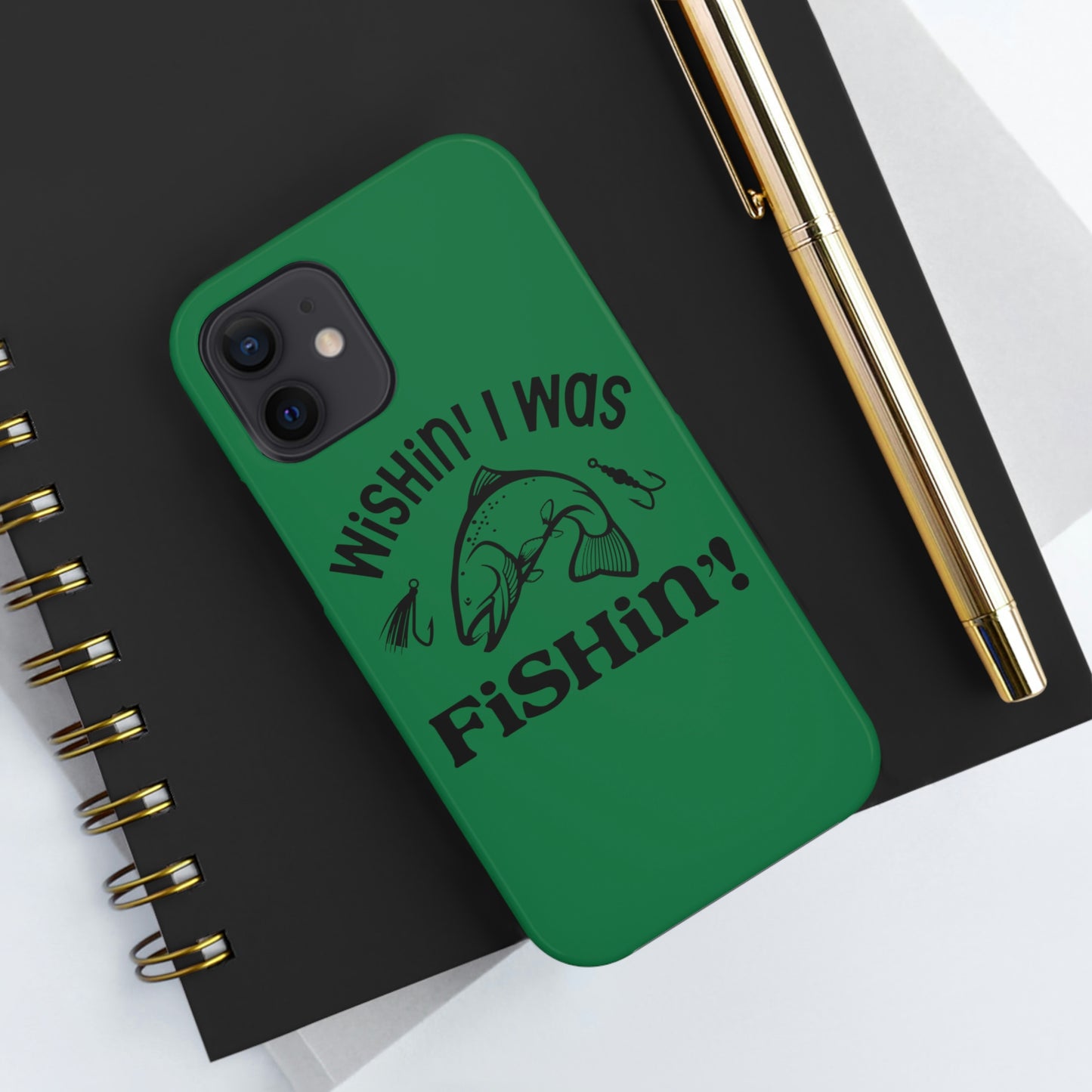 Wishin' I Was Fishin' Tough Phone Case