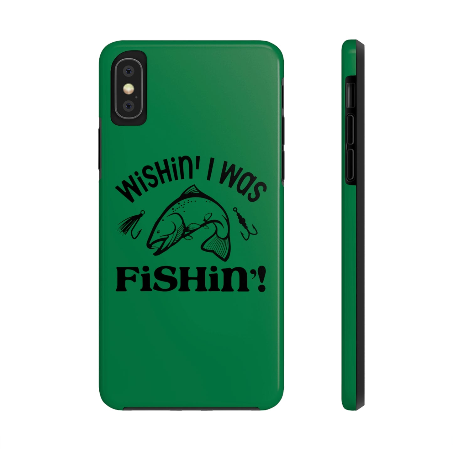 Wishin' I Was Fishin' Tough Phone Case