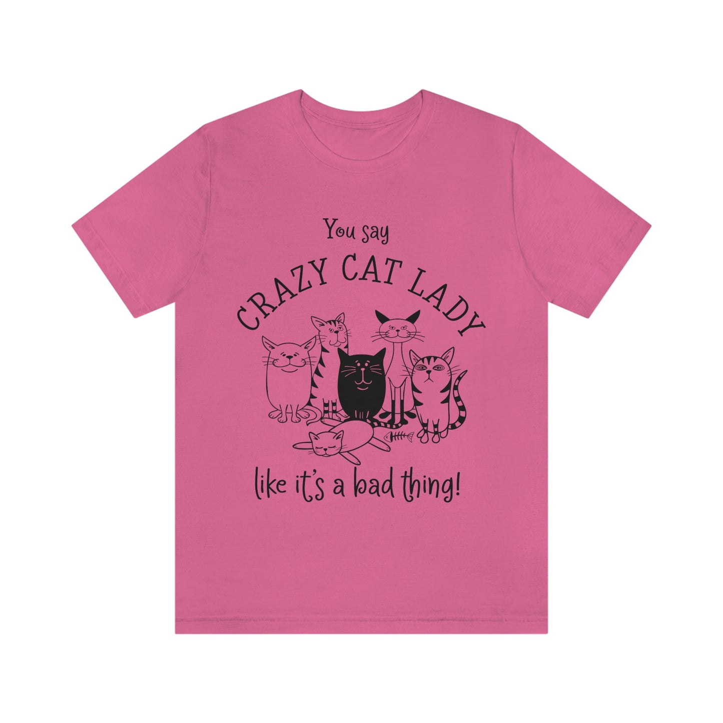 Crazy Cat Lady  Short Sleeve Tee