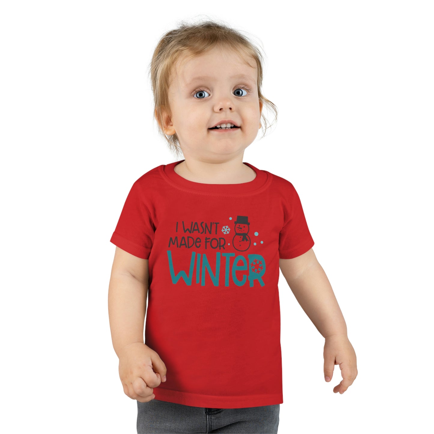 I Wasn’t Made For Winter Toddler T-shirt