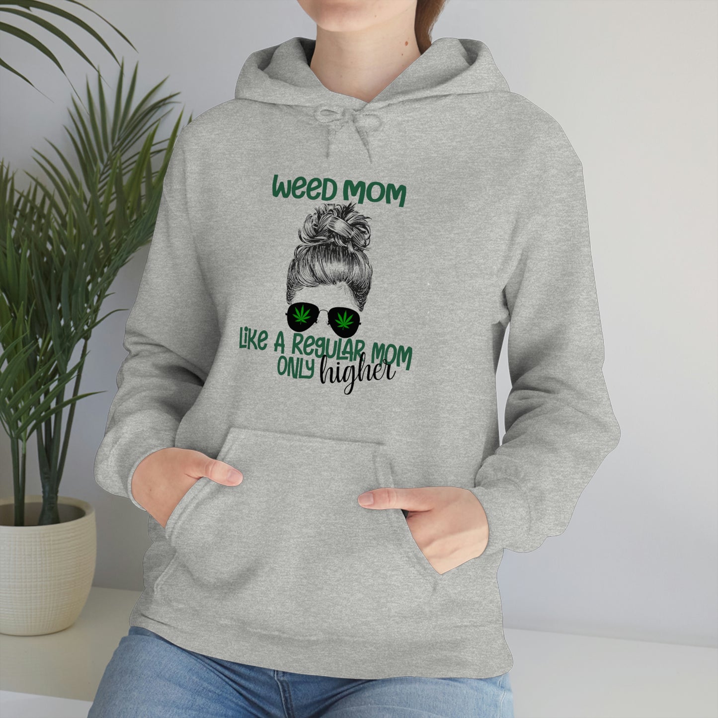 Weed Mom  Hooded Sweatshirt