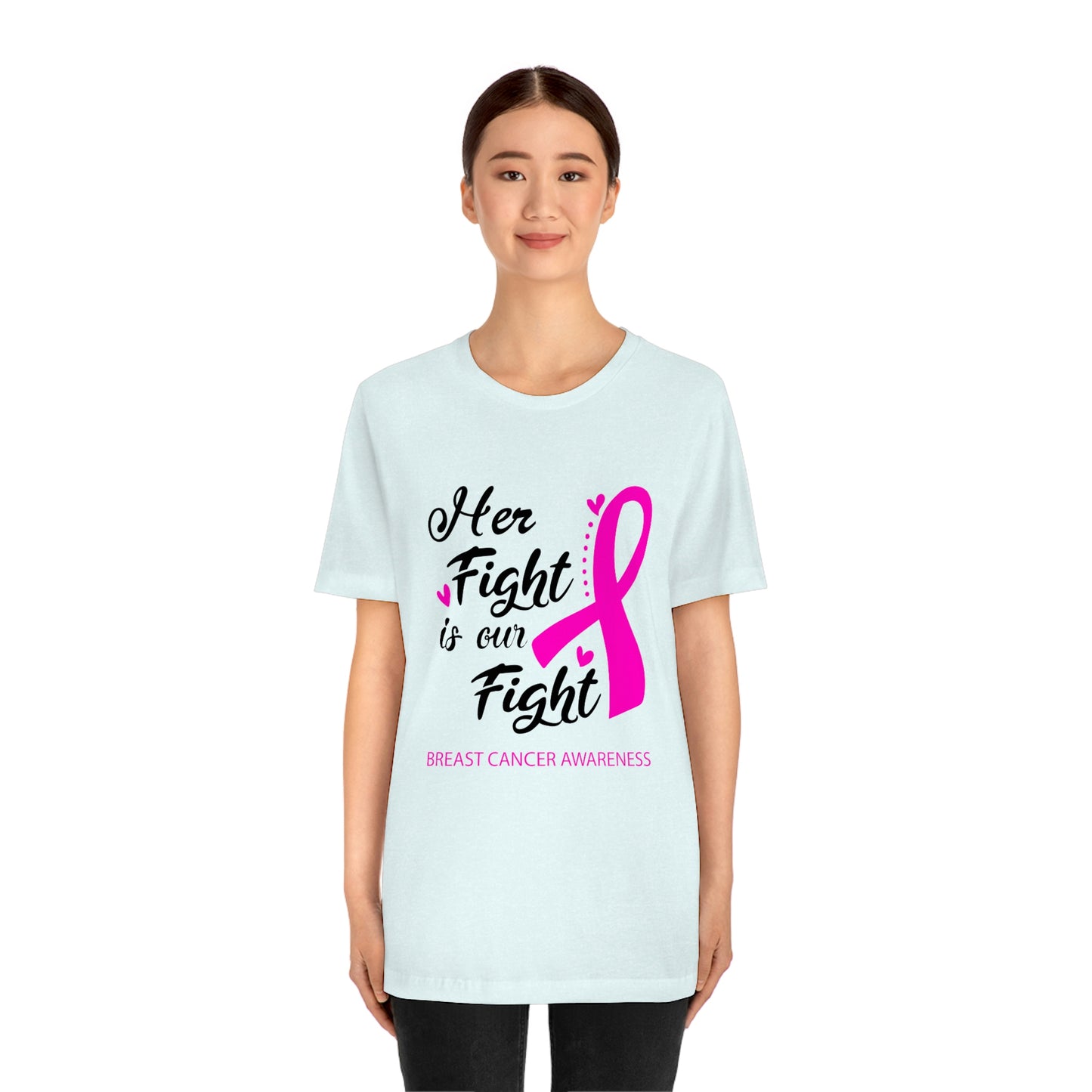 Her fight is our fight (white font) Tee