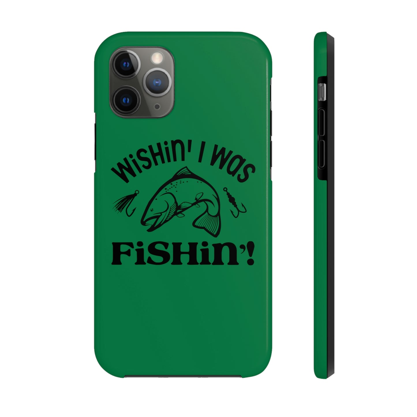 Wishin' I Was Fishin' Tough Phone Case