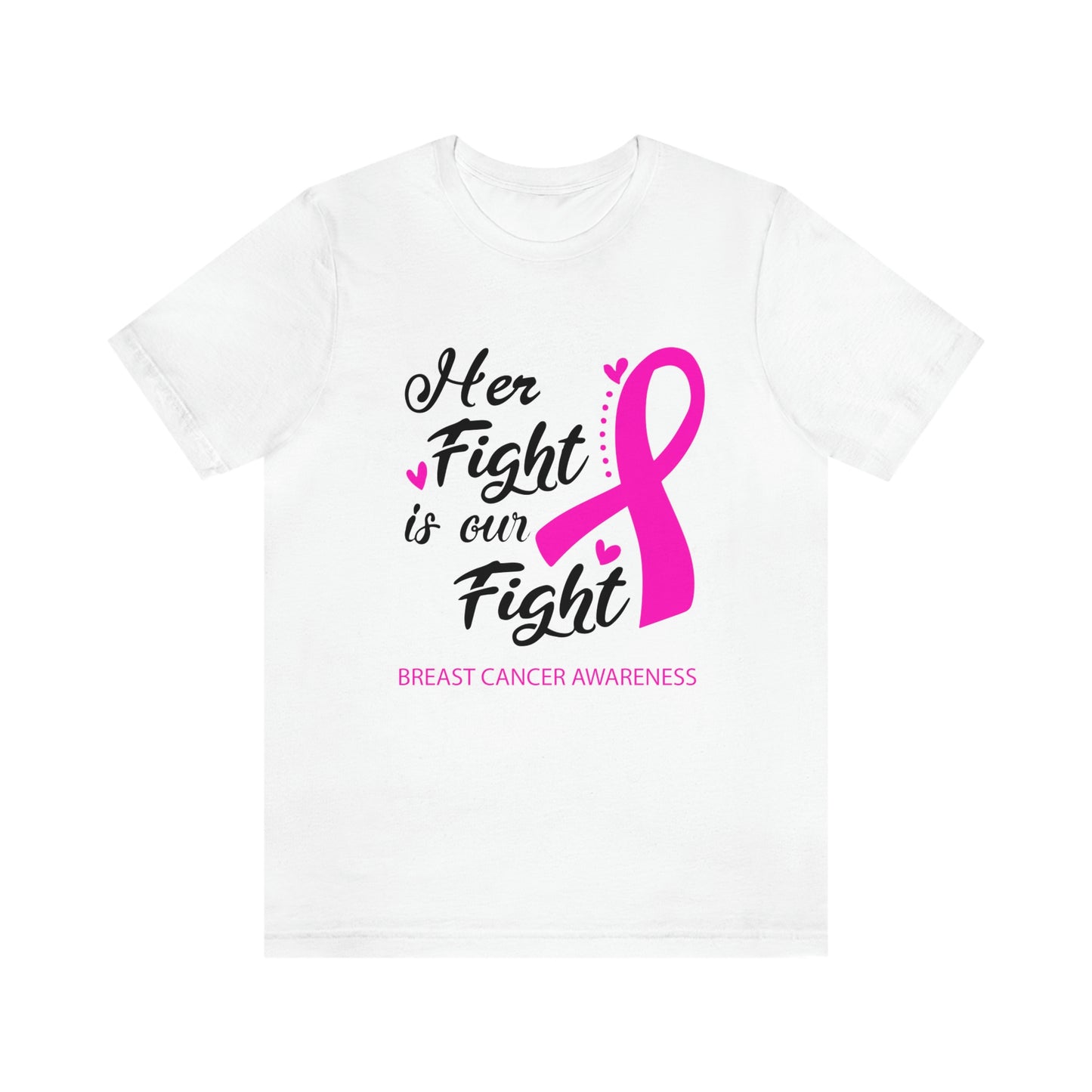 Her fight is our fight (white font) Tee