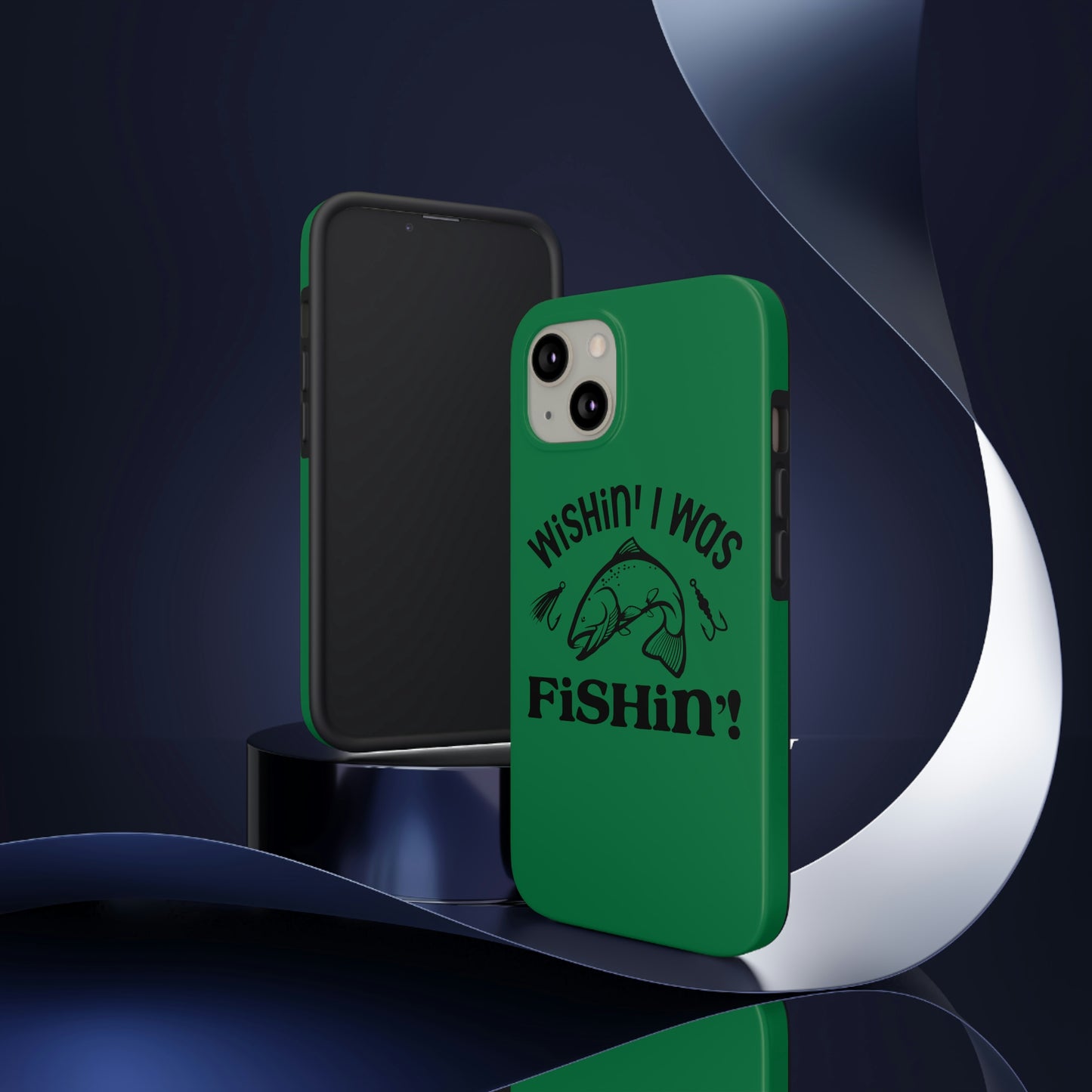 Wishin' I Was Fishin' Tough Phone Case