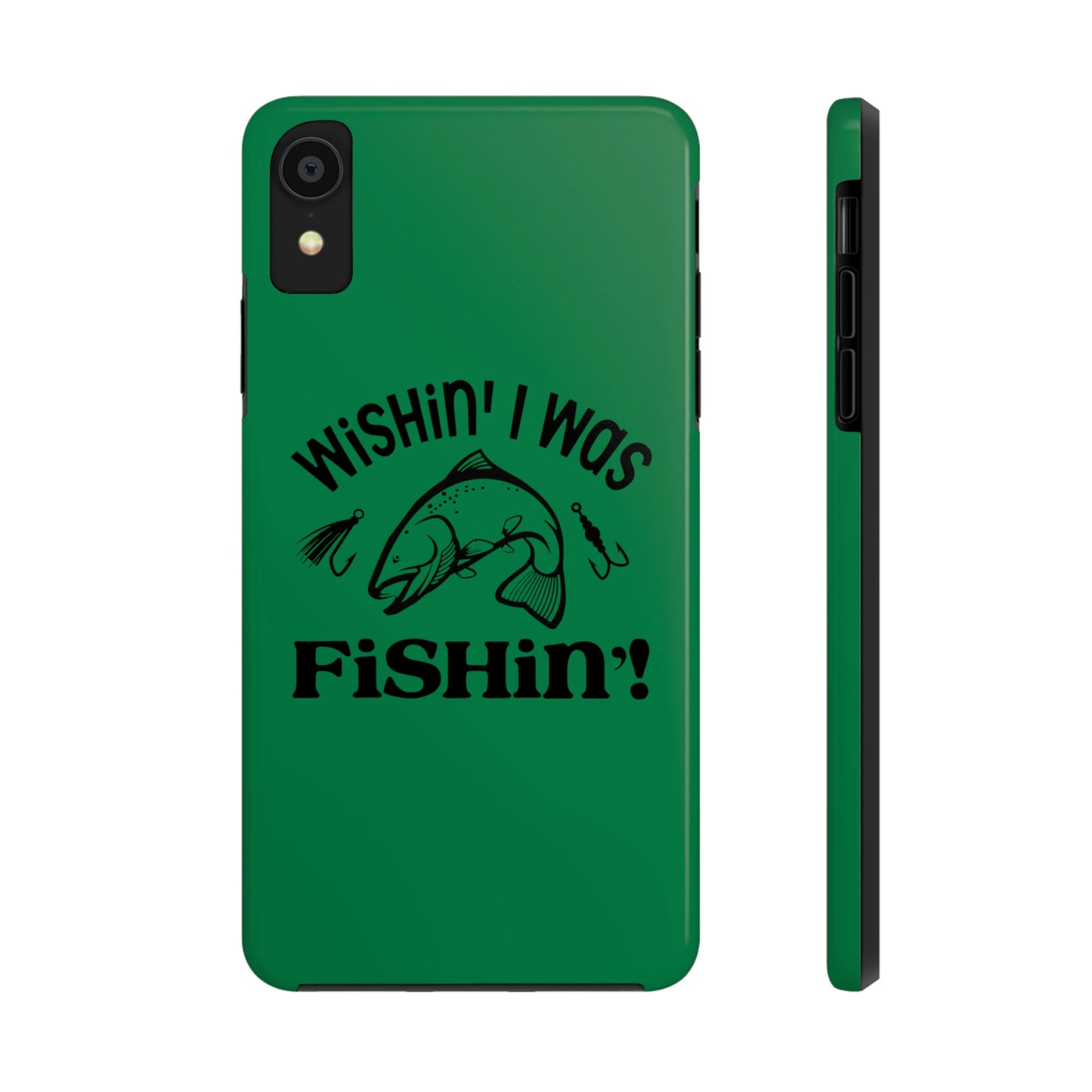 Wishin' I Was Fishin' Tough Phone Case