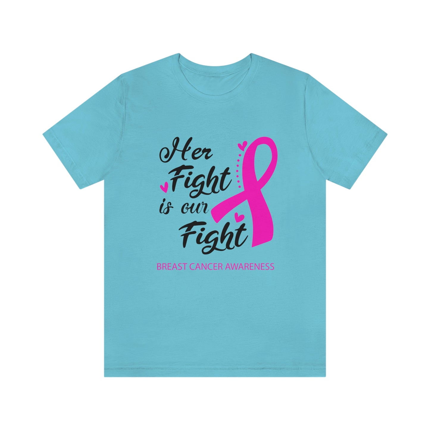 Her fight is our fight (white font) Tee