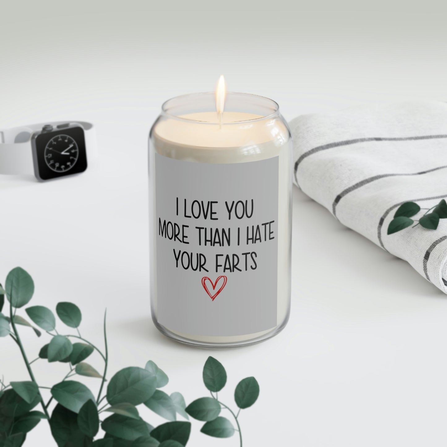 I love you more then I hate your farts - Candle, 13.75oz