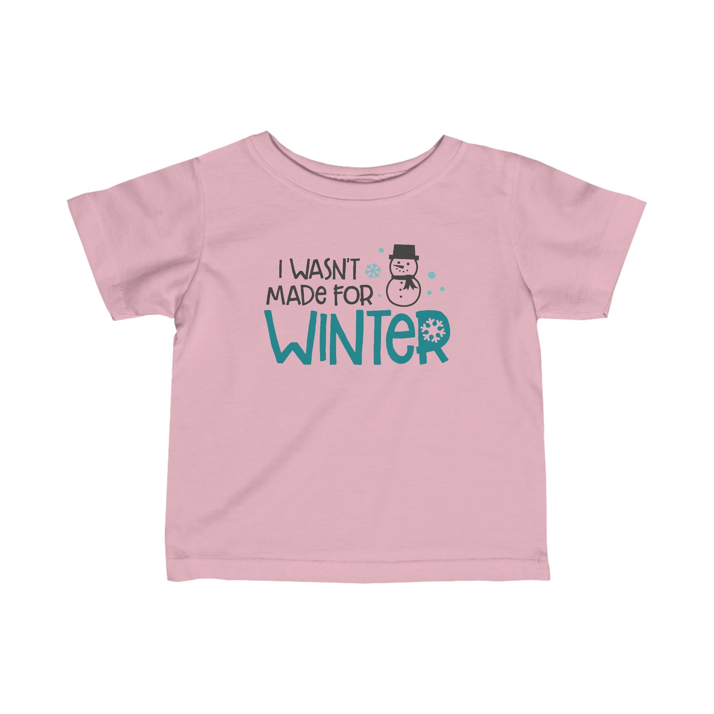 I Wasn’t Made For Winter Infant Tee