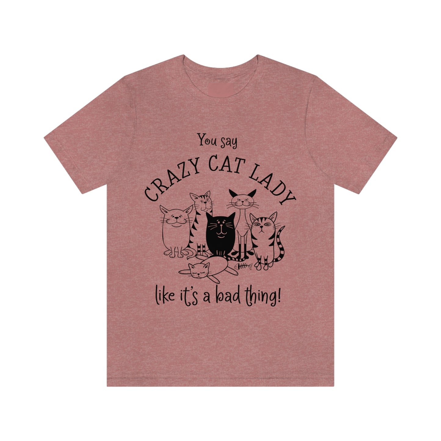 Crazy Cat Lady  Short Sleeve Tee