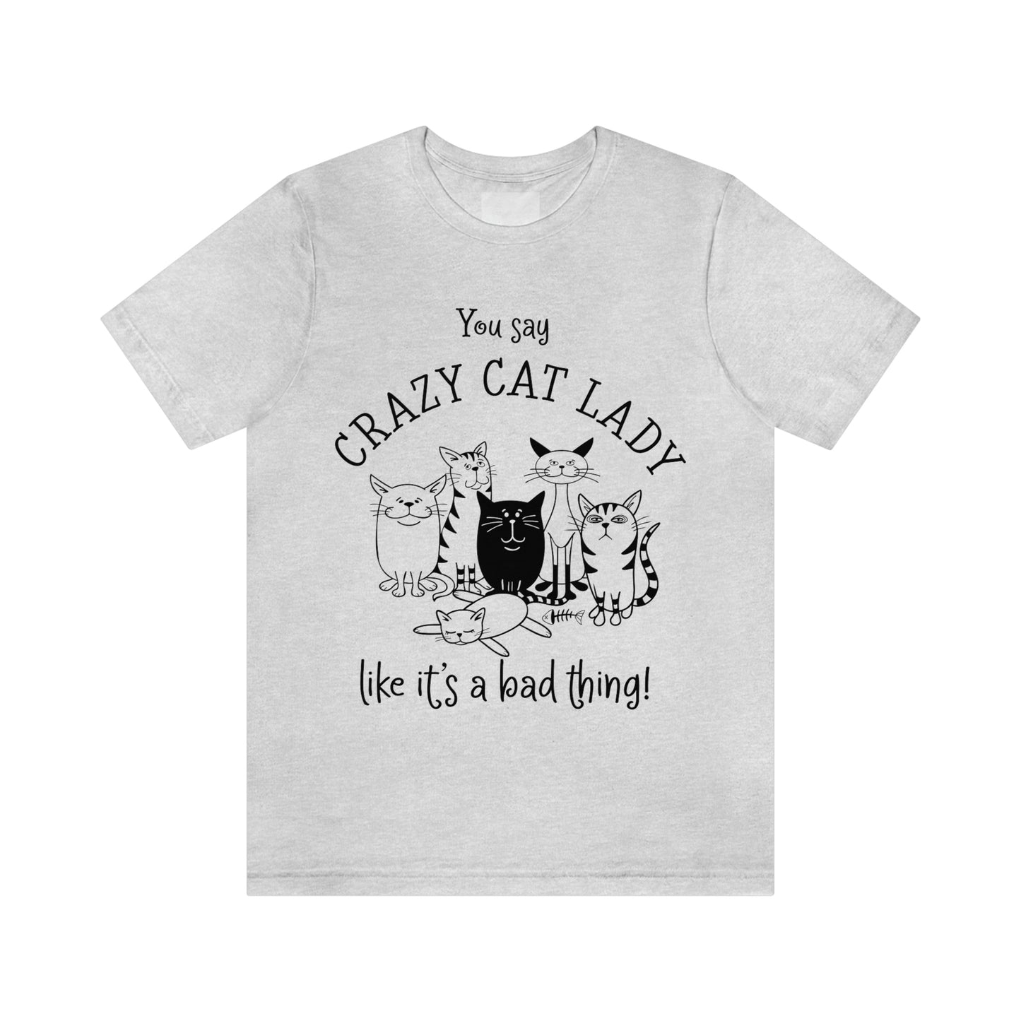 Crazy Cat Lady  Short Sleeve Tee