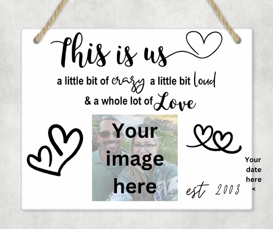 This Is Us 14”x 10” custom sign