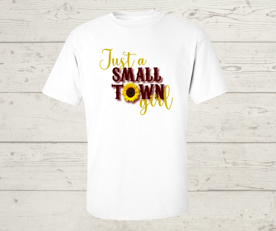 Just A Small Town Girl T-Shirt